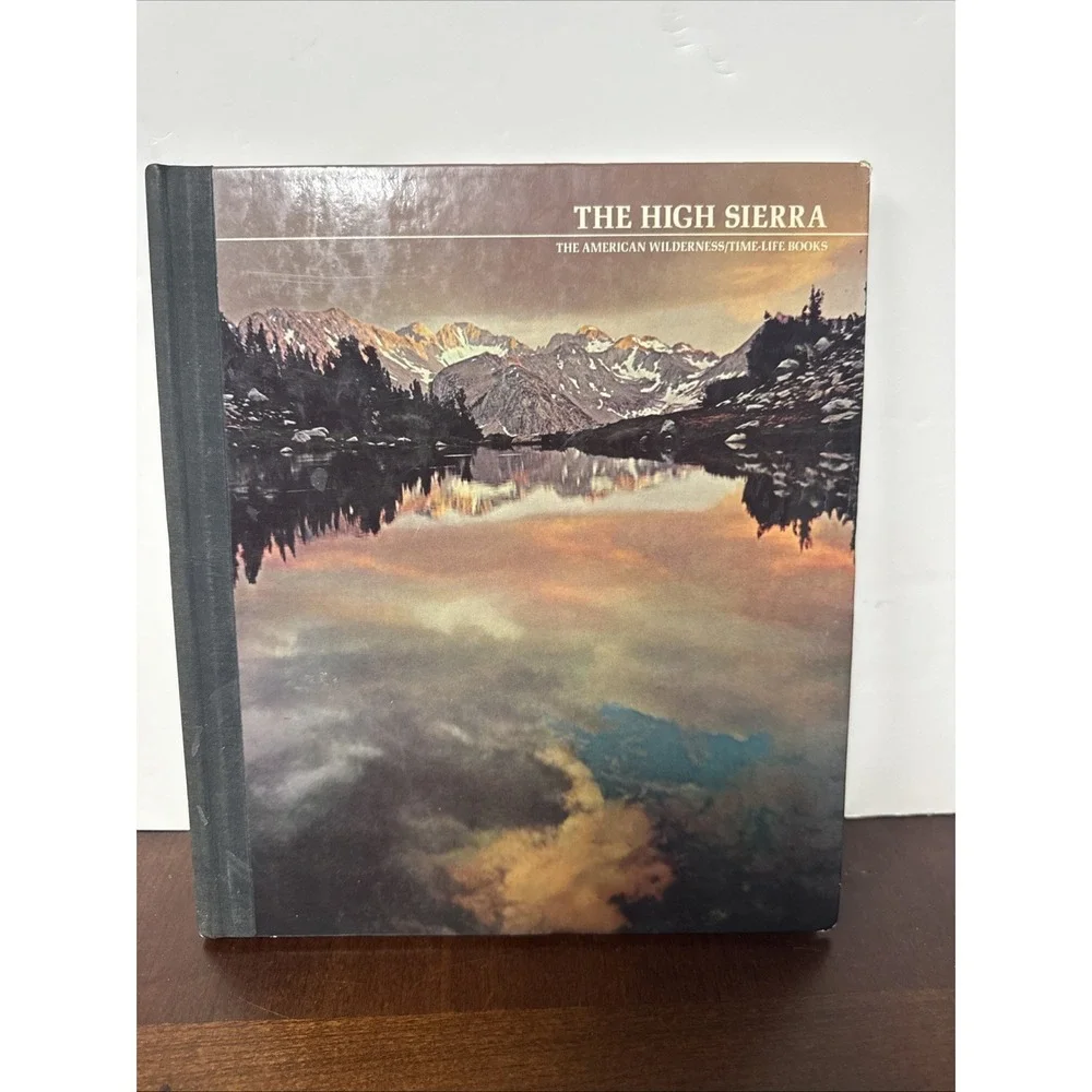 The American Wilderness: The High‎ Sierra - Bowen & Time-Life (Hardcover, 1972)